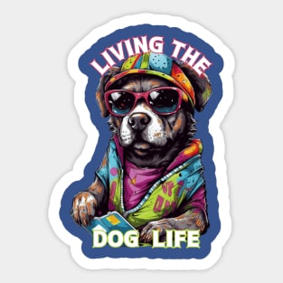 Living the Dog Life, dog t-shirts, t-shirts with dogs, Unisex t-shirts, dog lovers, animal t-shirts, gift ideas, fused fashion, dog tees Sticker